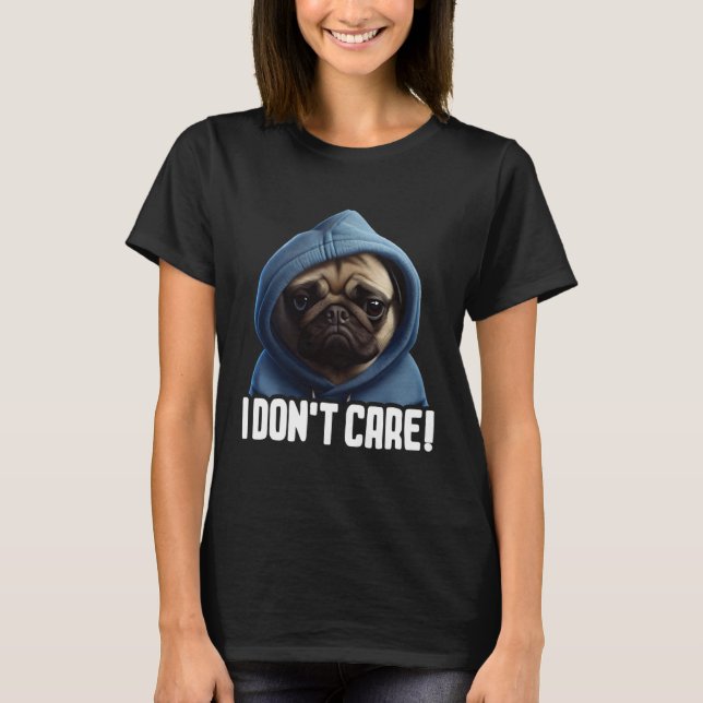 Pug Kaffe I Pug I Dont Care T Shirt (Framsida)