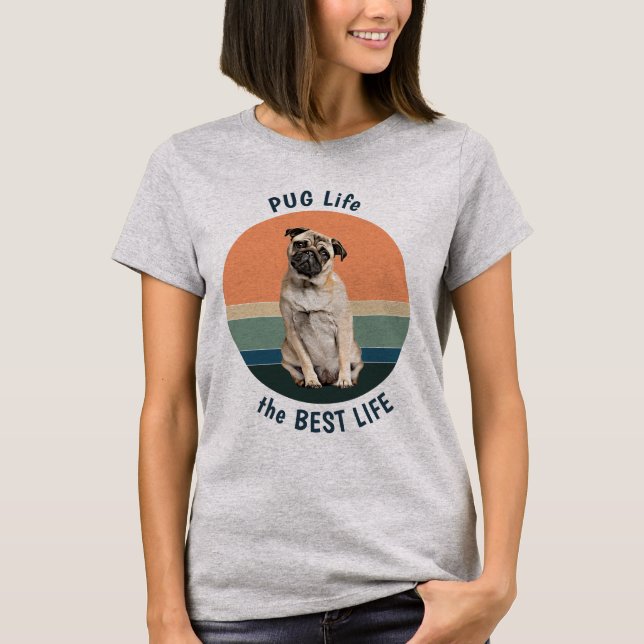 Pug Life är den bästa återhämtningstiden T Shirt (Framsida)
