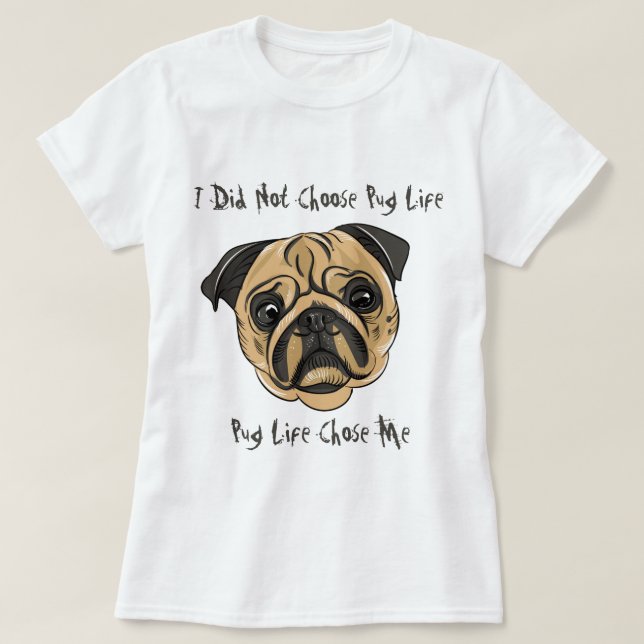 Pug Life T Shirt (Design framsida)