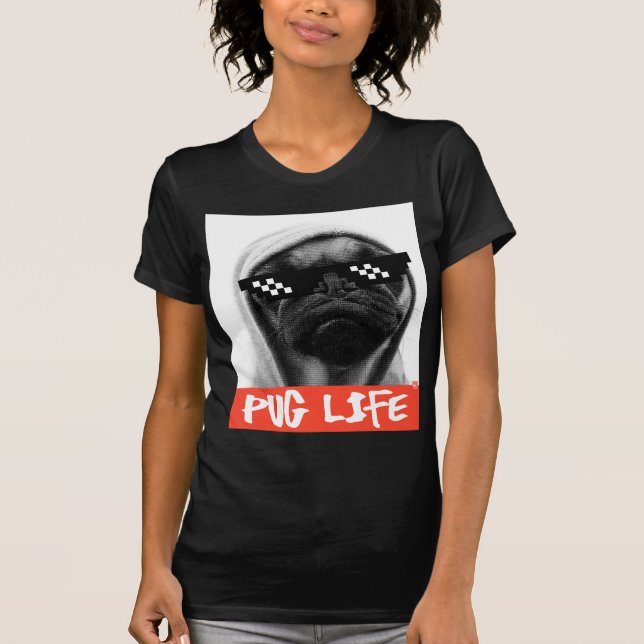 Pug Life Tee Shirt (Framsida)