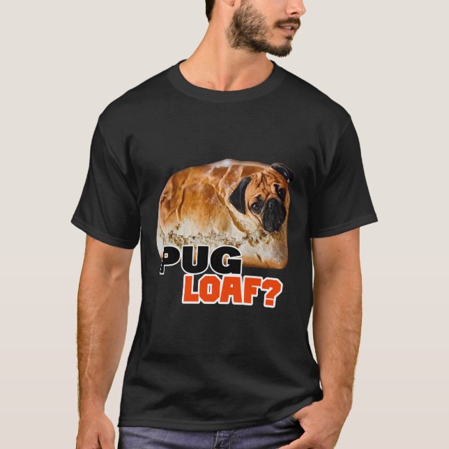 Pug LOAF Pug Loaf designshirt and dec Classi T Shirt (Framsida)