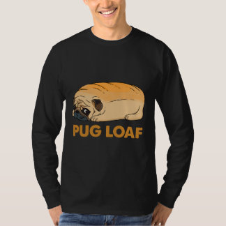 Pug Loaf, pug toast, rolig hund, membran, pug hund T Shirt
