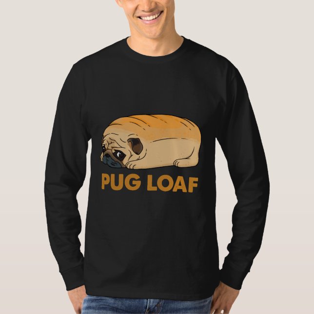Pug Loaf, pug toast, rolig hund, membran, pug hund T Shirt (Framsida)
