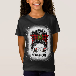 Pug Mamma Buffalo Play Messy Bun Julen Bleached T Shirt
