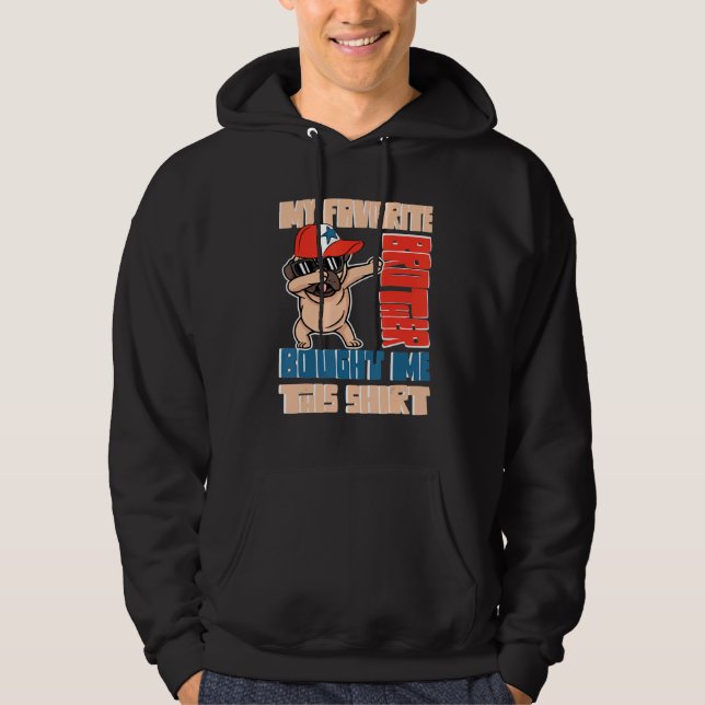 Pug Min favoritbroder köpte den här. Hoodie (Framsida)