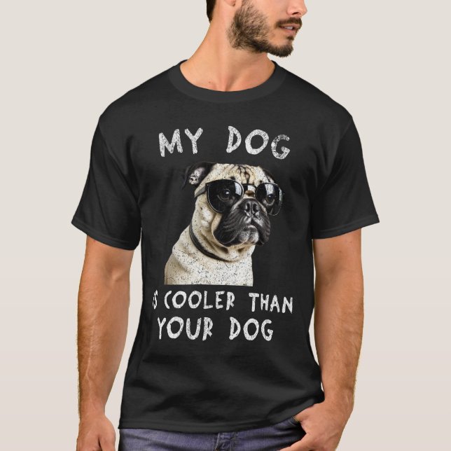 Pug min Hund är färglös än din Hund. T Shirt (Framsida)
