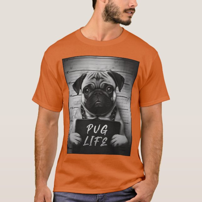 Pug Mugshot Pug Life T Shirt (Framsida)