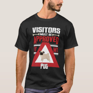 Pug Owner - besökare måste godkännas av min Pug C T Shirt
