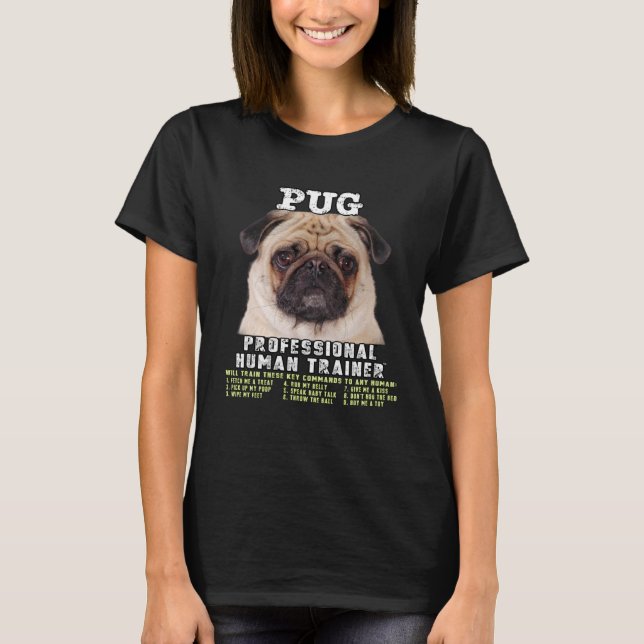 Pug Owner Professionell Human Trainer T Shirt (Framsida)