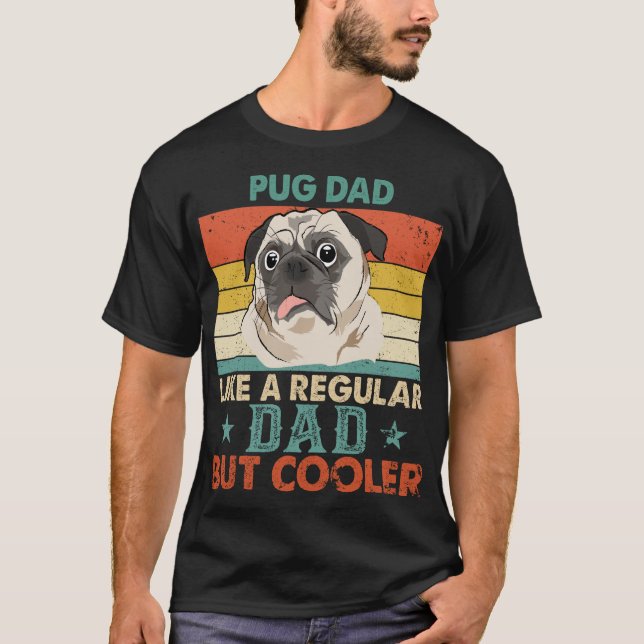 Pug Pappa som ett vanligt Pappa men kylare Hund pa T Shirt (Framsida)