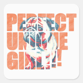 PUG-PERFECT UNIQUE GIRL-orange Fyrkantigt Klistermärke