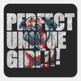 PUG-PERFECT UNIQUE GIRL-white Fyrkantigt Klistermärke