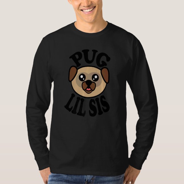 Pug  Pug Lil Sis T Shirt (Framsida)