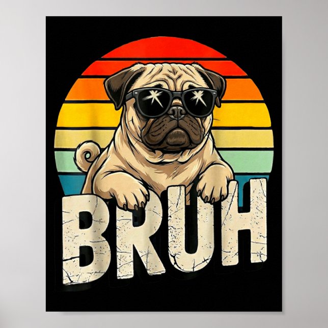 Pug Says Bruhadorable Dog Funny Humor Fashion Meme Poster (Framsidan)