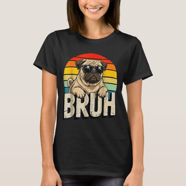 Pug Says Bruhadorable Dog Funny Humor Fashion Meme T Shirt (Framsida)