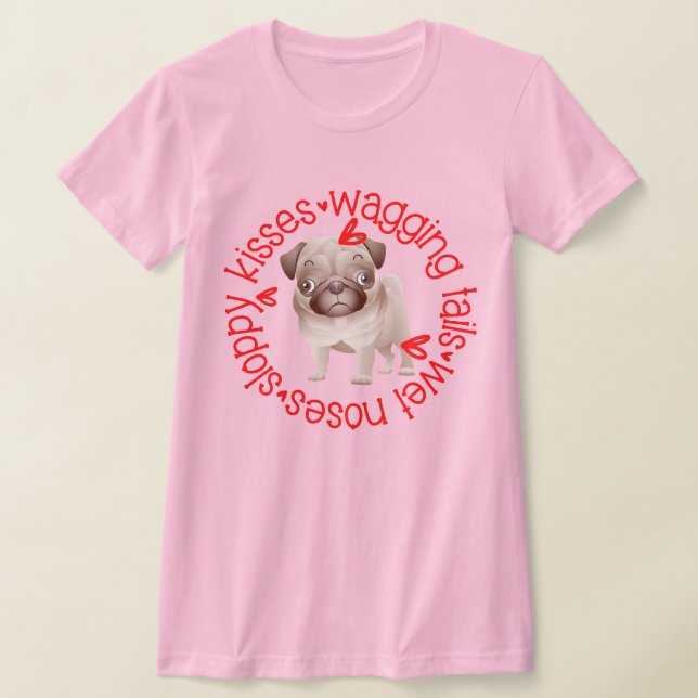 Pug Sloppy Kisses B&C T Shirt (Laydown)