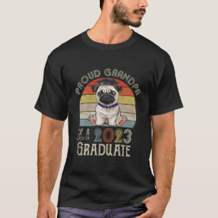 Pug Studenten-stam-farfar av klass 2023 Gr T Shirt