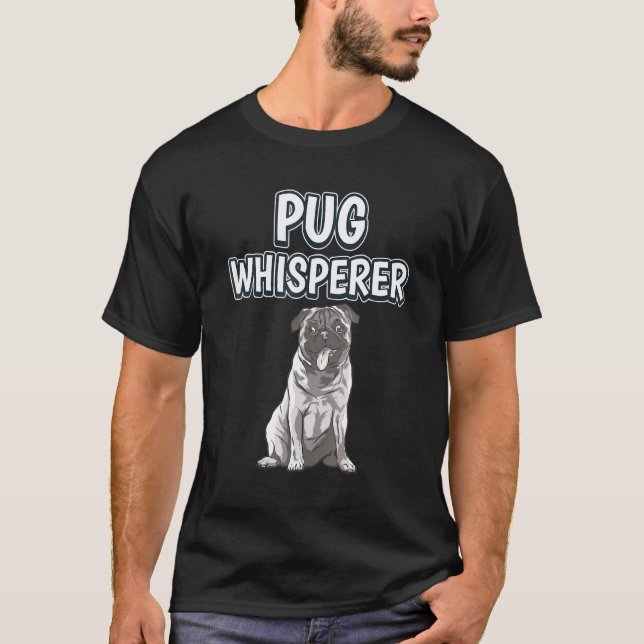 Pug Whisperer Hundägare Quote Pugs T Shirt (Framsida)