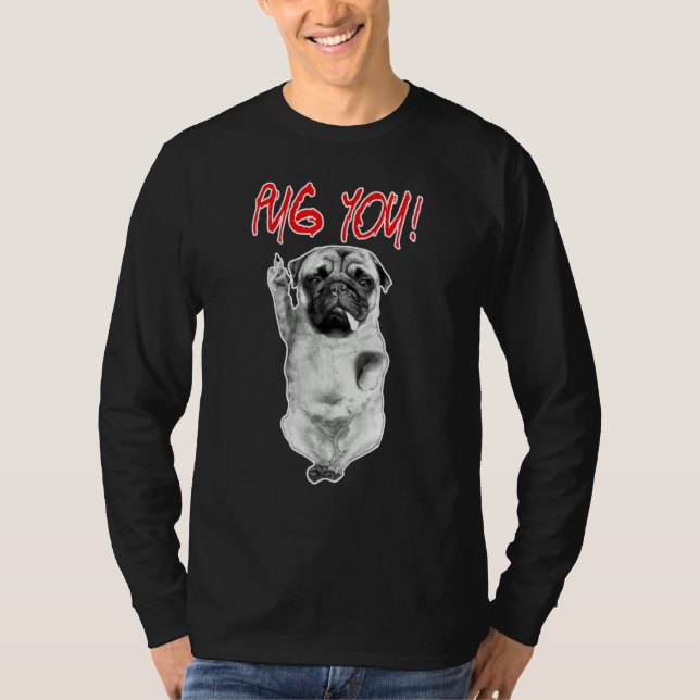Pug You! Puggy Dog Lovers Pug Friends For Life T Shirt (Framsida)
