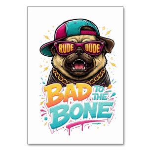 Puggen Bad to the Bone — ohyfsig herr-gatuklädseld Bordsnummer
