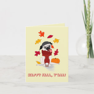 Pugkin Spice: Lycklig Fall, Y all Greeting Card Kort