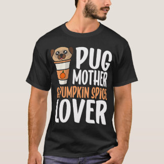 Pugmor och Pumpkin Spice-älskare T Shirt