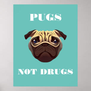 Pugs ej narkotika poster