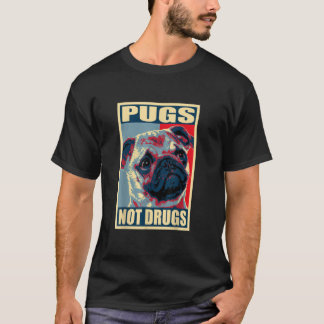 Pugs Ej narkotika Propaganda Poster T Shirt