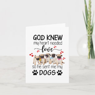 Pugs Gud Knew Mitt hjärta behövde Kärlek Hundälska Kort