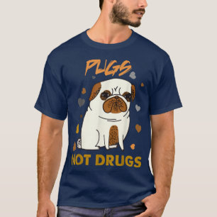 Pugs Not Drug Pug Älskare Hundägare Funny Presente T Shirt