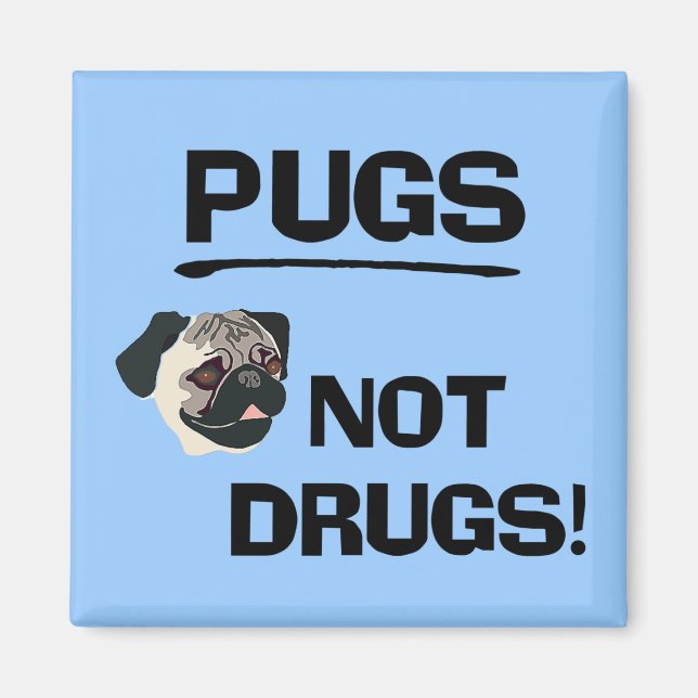 Pugs Not Drugs Magnet (Framsidan)