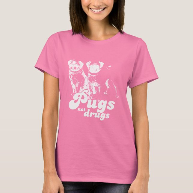 PUGS NOT DRUGS T-shirt (Framsida)