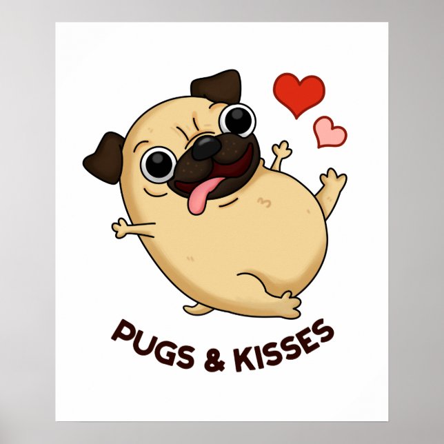 Pugs och Kisses Funny Pug Doggy Pun Poster (Framsidan)