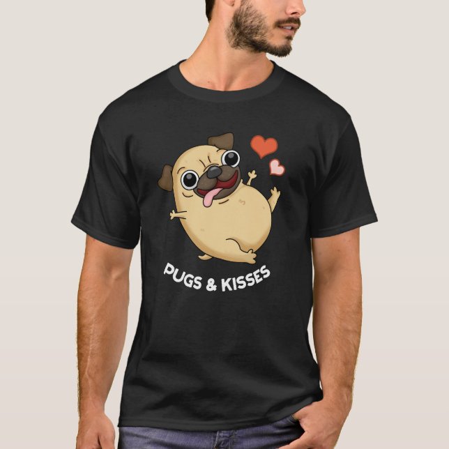 Pugs och Kisses Rolig hund Pun Mörk BG T Shirt (Framsida)