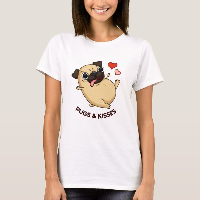 Pugs och Kisses Rolig hund Pun T Shirt (Framsida)