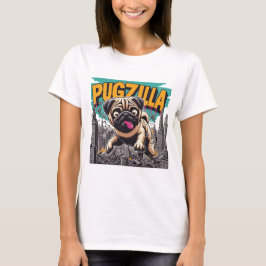 Pugzilla: The Snuggle Queen T Shirt