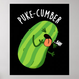 Puke-cumber Funny Cucumber Pun Mörk BG Poster