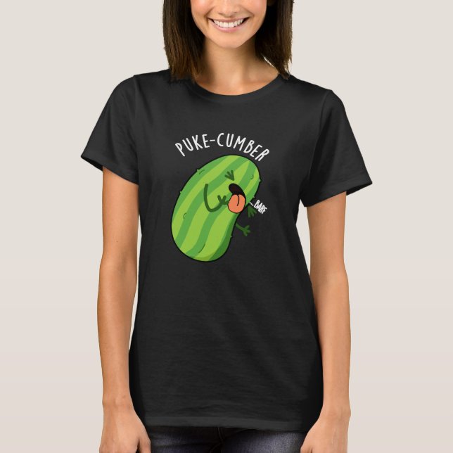 Puke-cumber Funny Cucumber Pun Mörk BG T Shirt (Framsida)