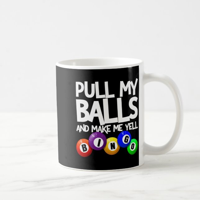 Pull My And Make Me Yell Bingo Player Funny  Kaffemugg (Höger)