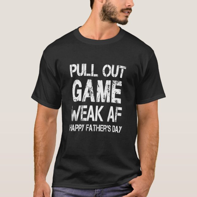 Pull Out Game Svag AF Glad Fars Dag Pappa Pappa  T Shirt (Framsida)