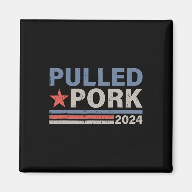 Pulled Gris 24 Funny Bbq Älskare politiska val Magnet (Framsidan)