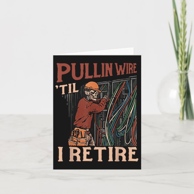 Pullin Wire Til I Retire Kort (Framsida)