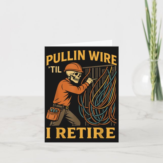 Pullin Wire till I Retire Electrician Skeleton Rol Kort (Framsida)