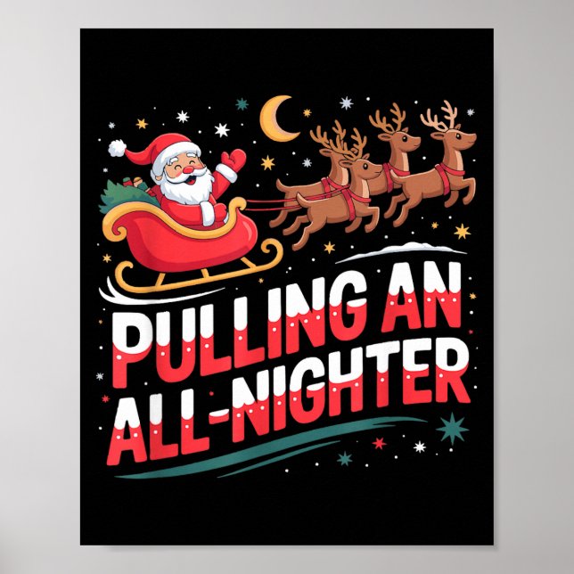 Pulling An All-nighter Funny Christmas Santa Sleig Poster (Framsidan)
