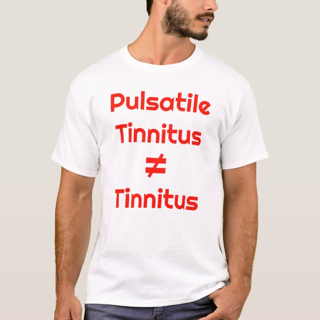 Pulsatile Tinnitus är INTE Tinnitus T Shirt (Framsida)