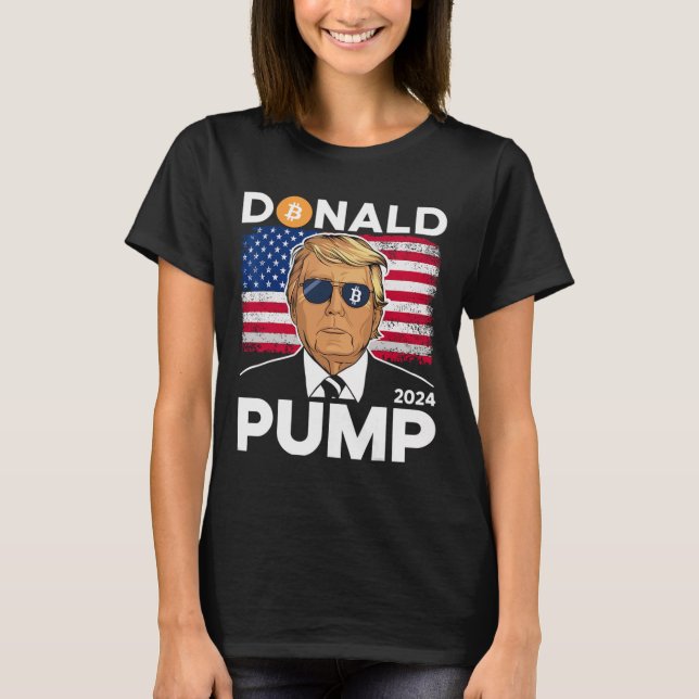 Pump Bitcoin Funny Trump 2024 Crypto T Shirt (Framsida)