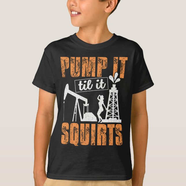 Pump IT-ekorrar - Oilfield Man Oil Worker F T Shirt (Framsida)