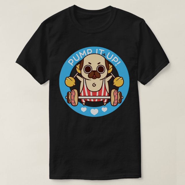 Pump it up Puglie T Shirt (Design framsida)