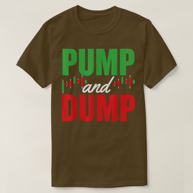 Pump och Dump Crypto är en skum, rolig novelty T Shirt (Design framsida)