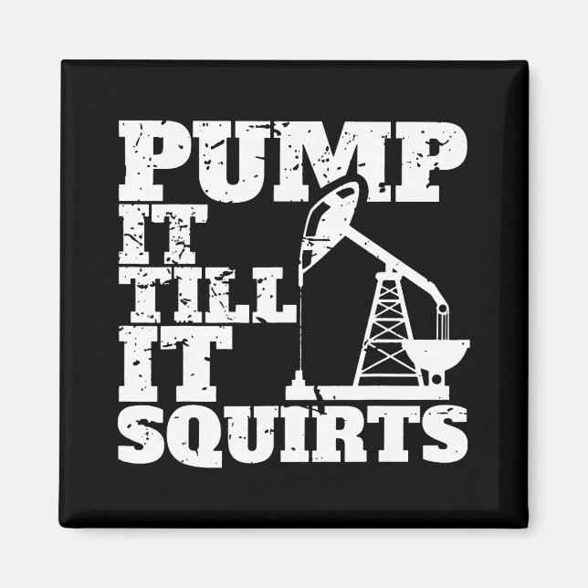 Pumpa Det Tills Det Sprutar Roligt _1  Magnet (Framsidan)